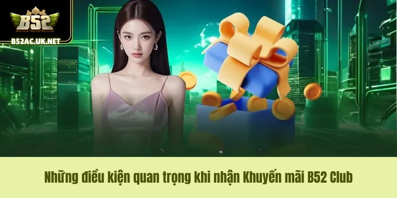 Hướng dẫn các bước săn Khuyến mãi B52 Club nhanh nhất