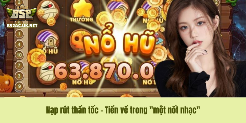 Nạp rút thần tốc - Tiền về trong "một nốt nhạc"